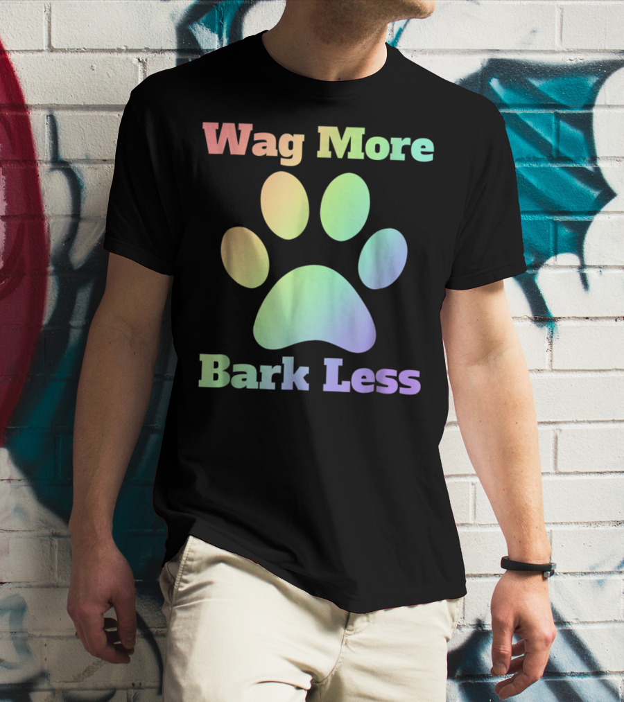 Wag More Bark Less Rainbow Paw Dog Mom Rescue Puppy Shelter T-Shirt