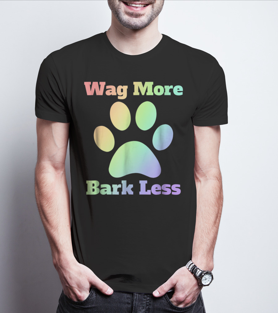 Wag More Bark Less Rainbow Paw Dog Mom Rescue Puppy Shelter T-Shirt