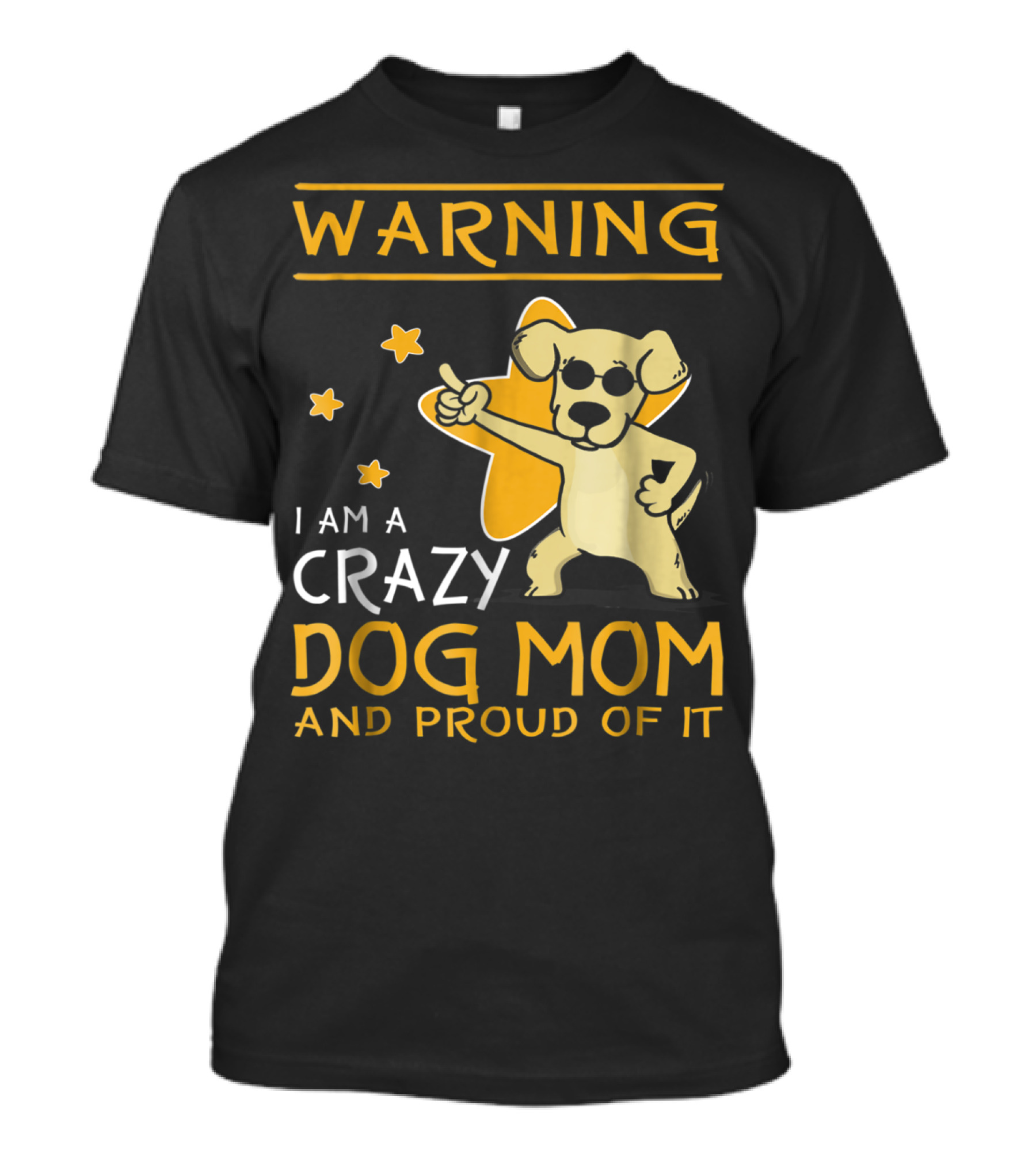 Warning I Am A Crazy Dog Mom And Proud Of It With Playful Cartoon Dog And Stars T-Shirt
