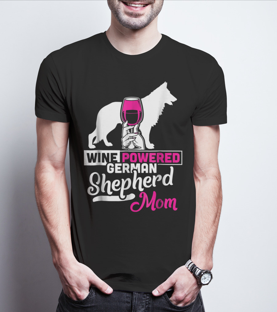 Wine Powered German Shepherd Mom Funny Dog T-Shirt