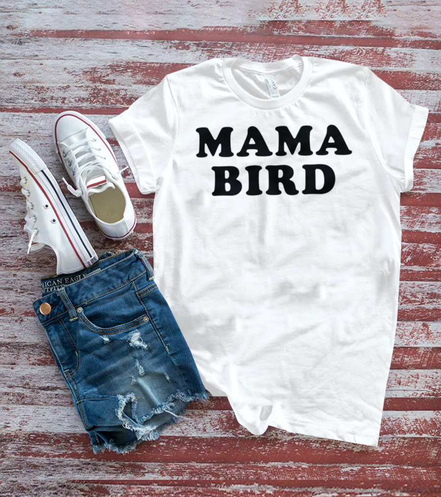 Mama Bird Women T-Shirt