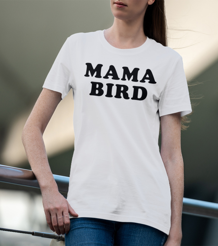 Mama Bird Women T-Shirt