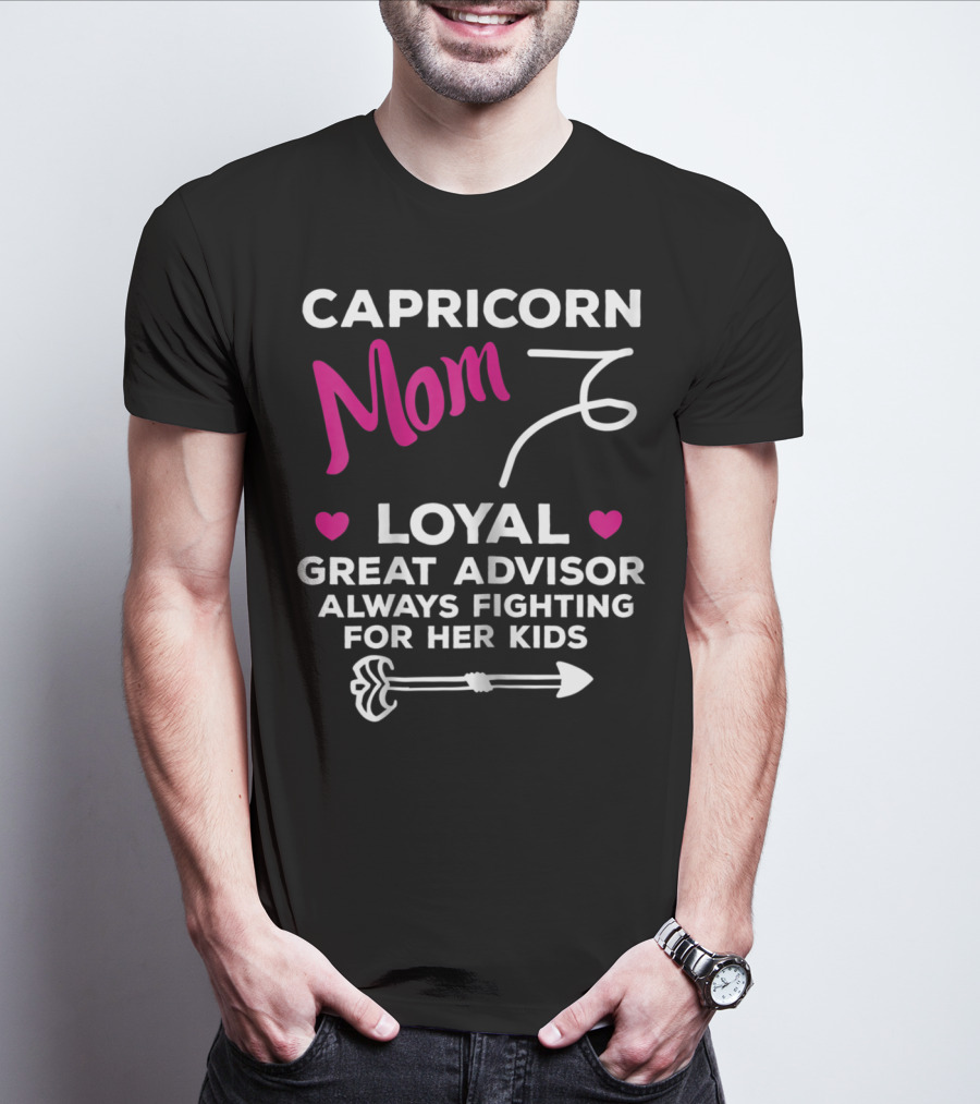 CAPRICORN MOM LOYAL GREAT ADVISOR ALWAYS FIGHTING FOR HER KIDS T-Shirt
