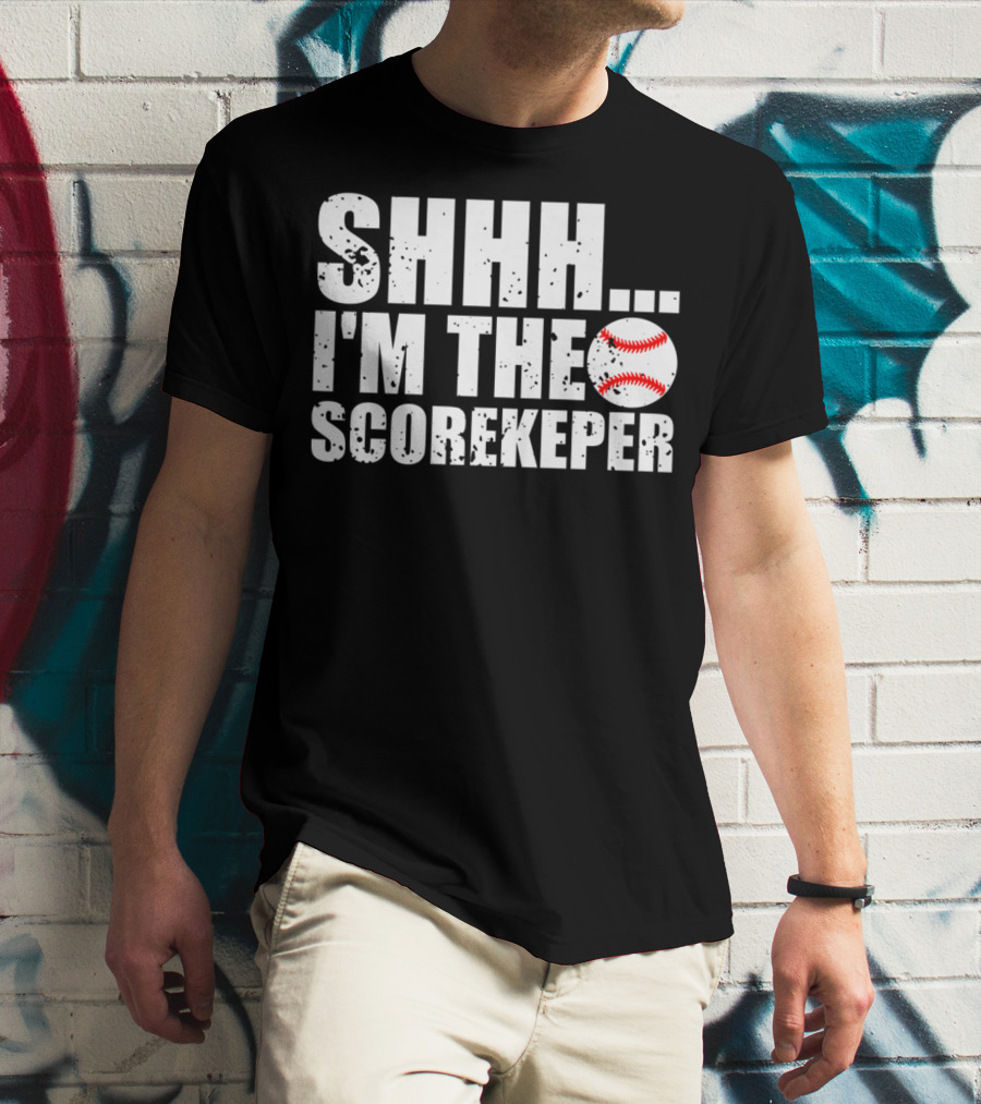 SHHH I'm The Scorekeeper Funny Cool Baseball T-Shirt