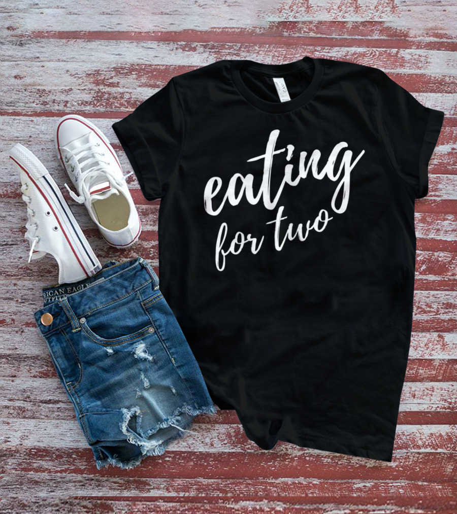 Eating For Two Drinking For Three Couples Shirt Pregnancy Announcement T-Shirt