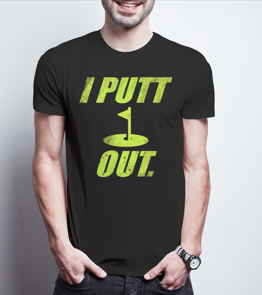 I Putt Out Funny Golf Cute Mom53 T-Shirt