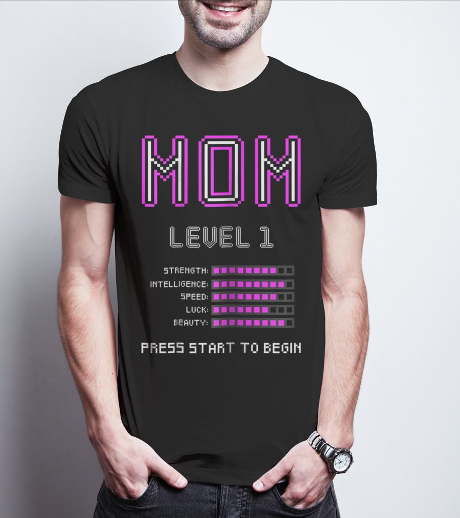 Funny Gamer Mom Level 1 Strength Intelligence Speed Luck Beauty Press Start To Begin T-Shirt