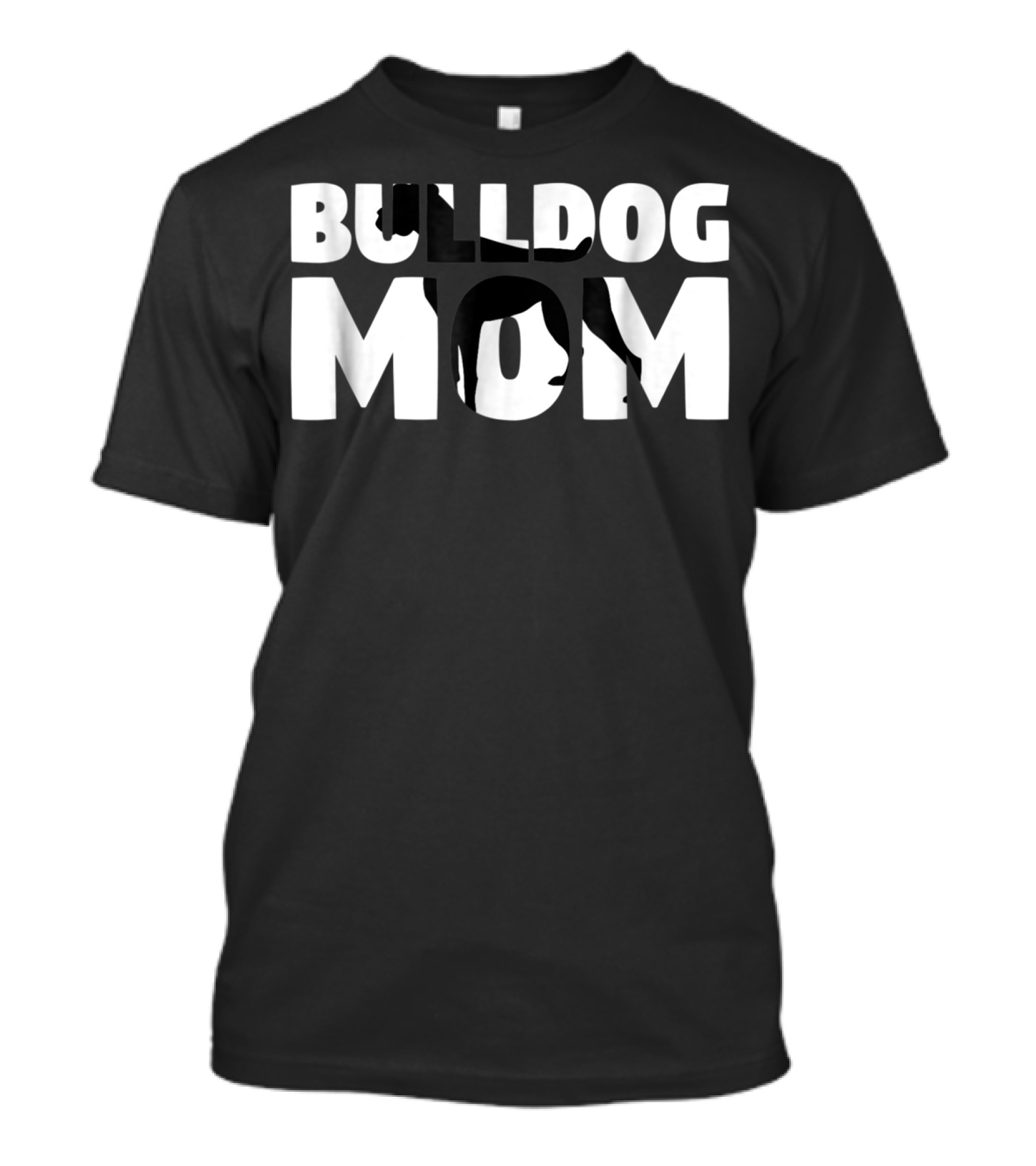Bulldog Mom Bulldog Mother Dog Mom In Bold Black T-Shirt
