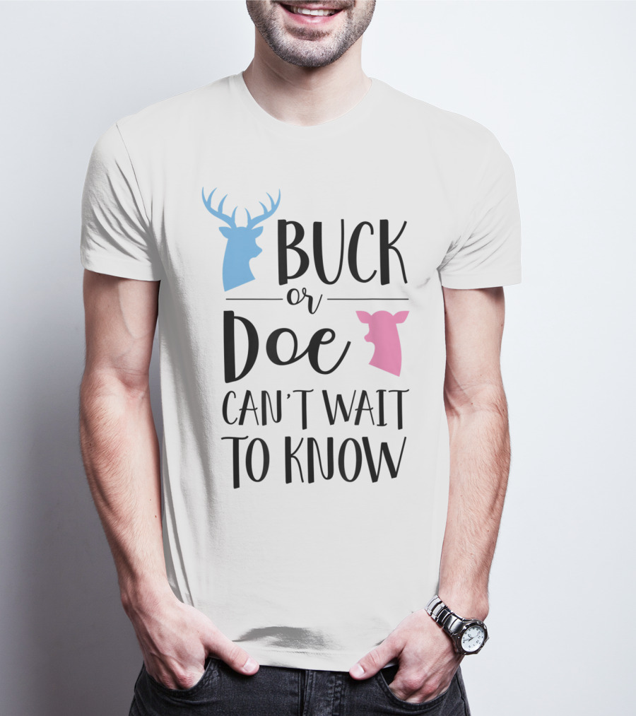 Buck Or Doe Can't Wait To Know Gender Reveal Mom Dad T-Shirt