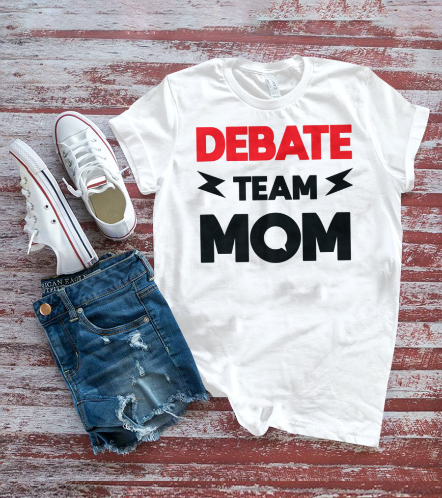 Debate Team Mom Supportive Enthusiast T-Shirt