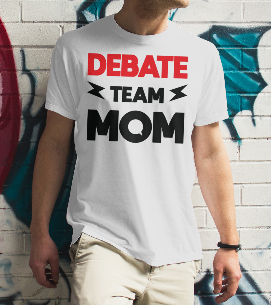 Debate Team Mom Supportive Enthusiast T-Shirt