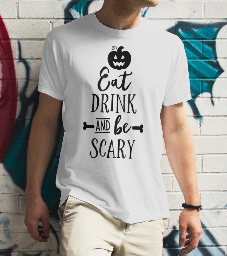 Eat Drink And Be Scary Halloween Pumpkin Teacher Mom Kids5 T-Shirt
