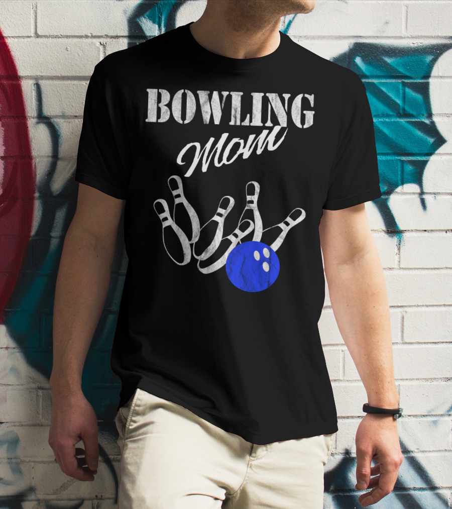 Bowling Mom Funny Player Mother Fan Pins And Ball T-Shirt
