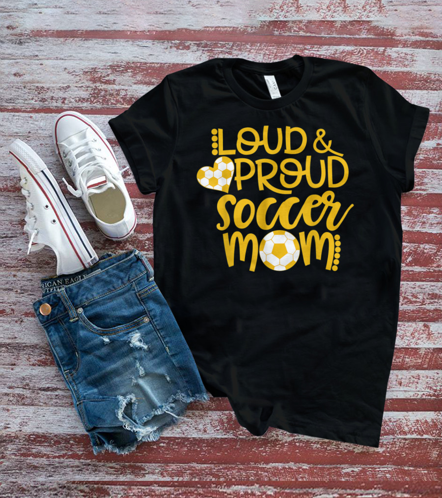 Loud And Proud Soccer Mom Gold And White T-Shirt