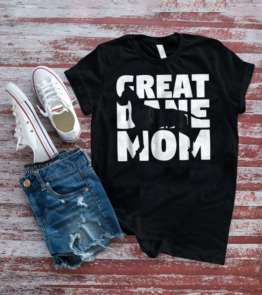 Great Dane Mom Great Dane Mother Dog Mom T-Shirt