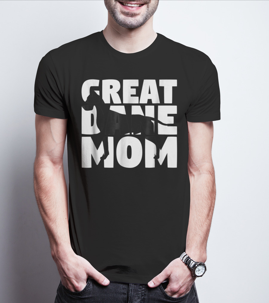 Great Dane Mom Great Dane Mother Dog Mom T-Shirt