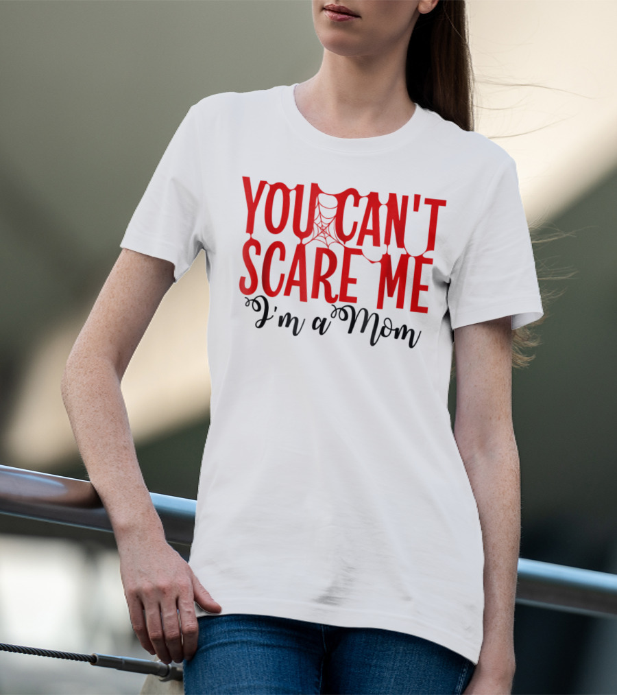 You Can't Scare Me I'm A Mom Halloween Spiderweb T-Shirt