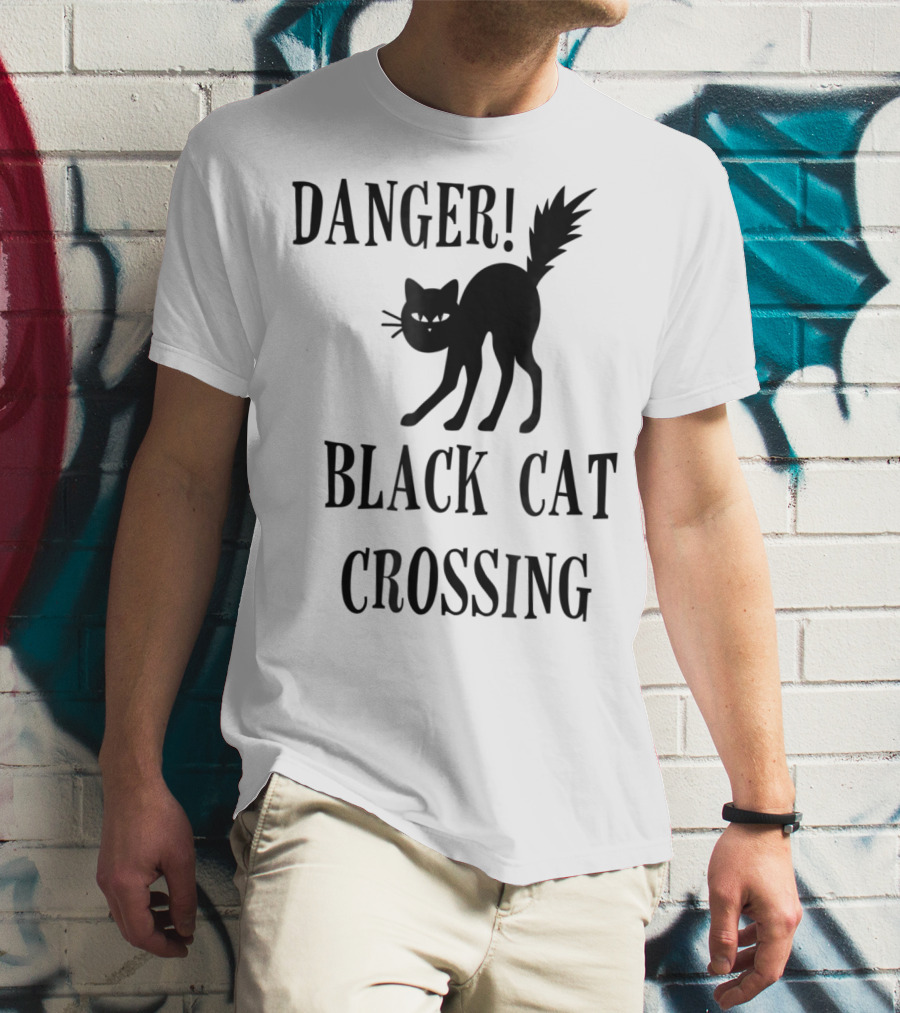 Danger Black Cat Crossing Halloween Teacher Mom Wife3 T-Shirt