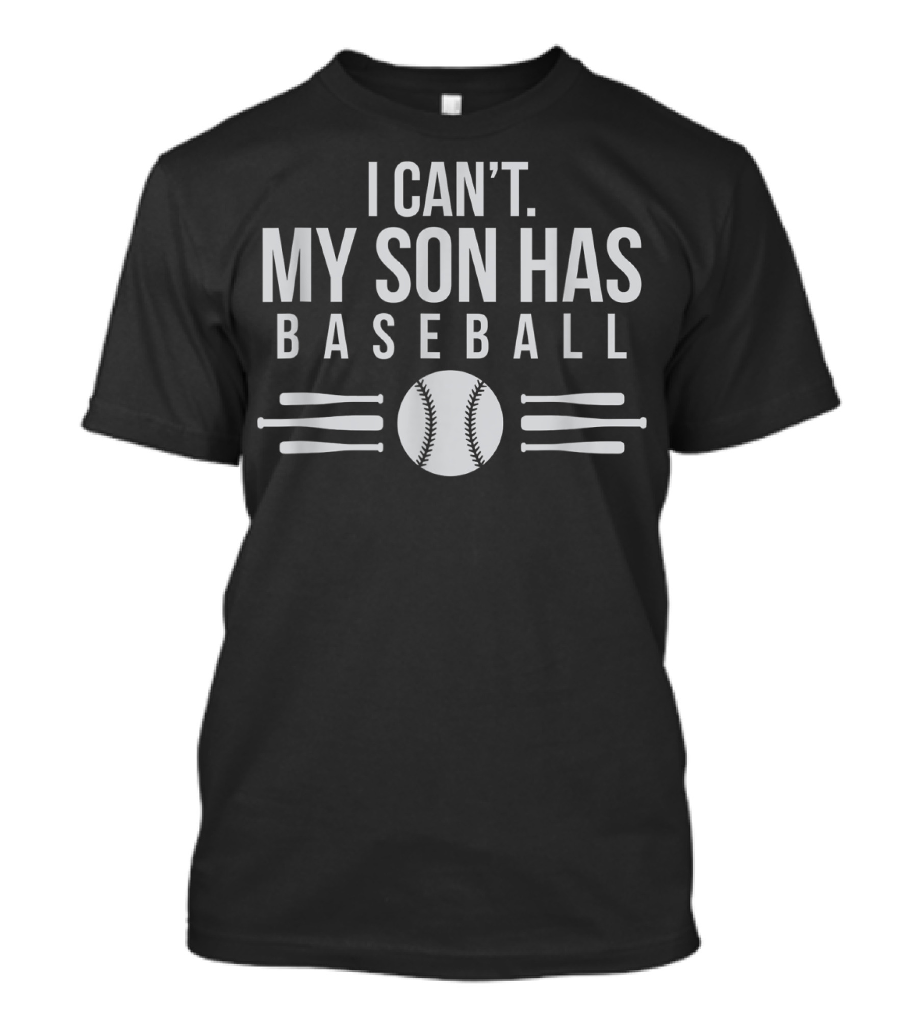 I Can't My Son Has Baseball Funny Cute Fan7 Baseball Bats And Ball T-Shirt