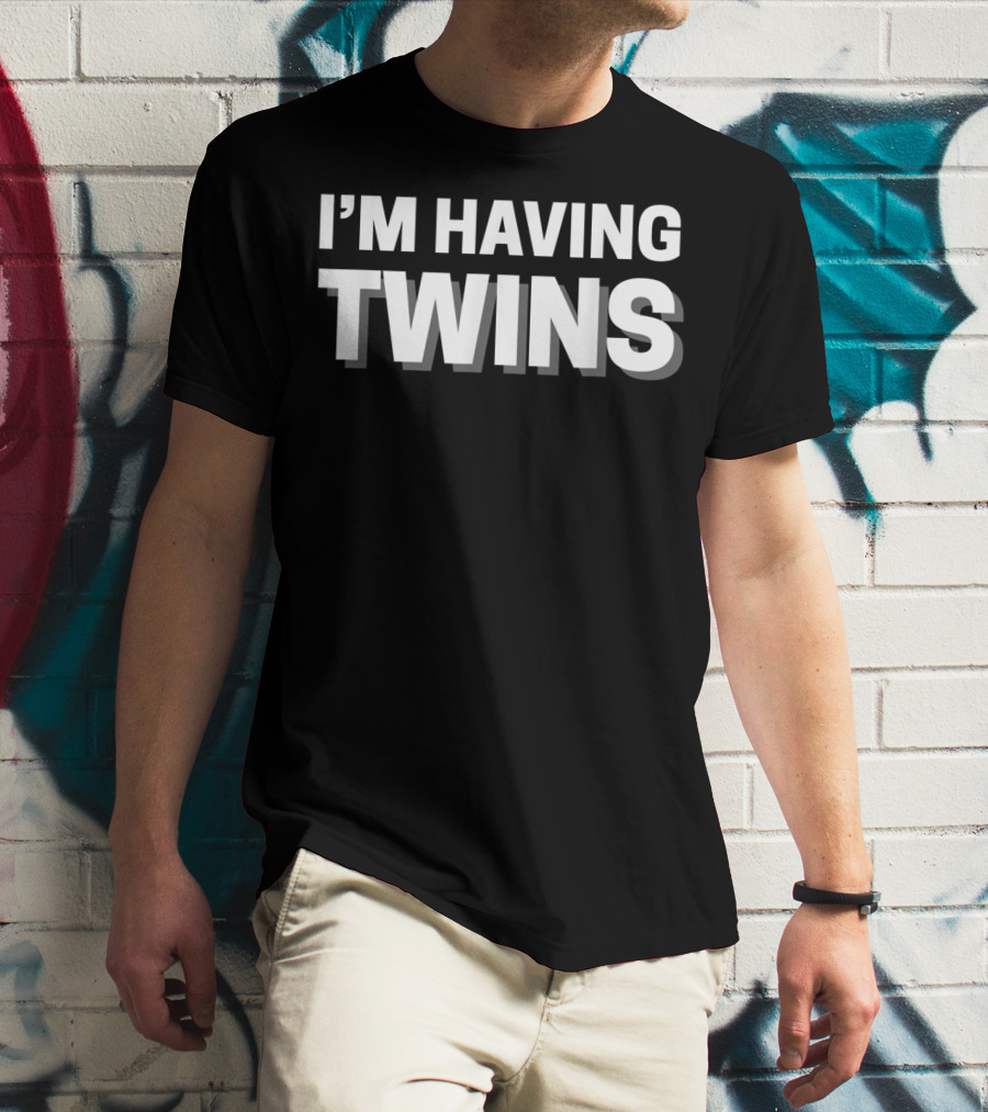 I'm Having Twins Pregnancy New Parents Announcement T-Shirt