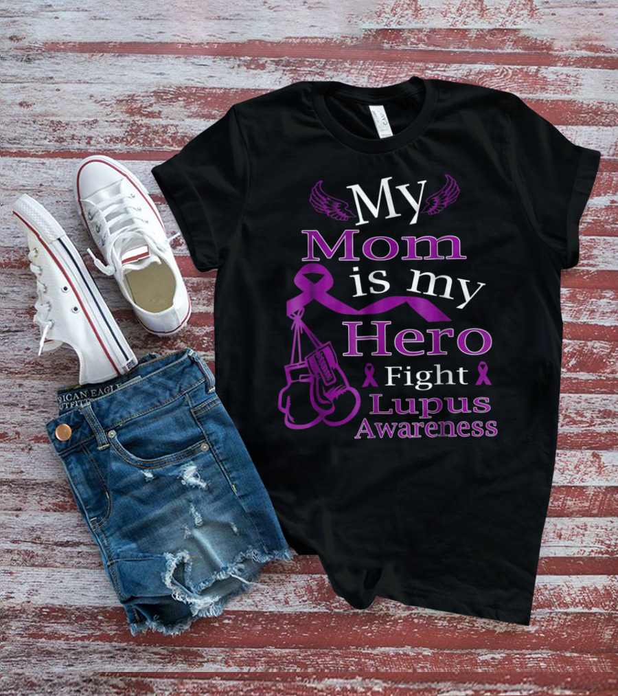 My Mom Is My Hero Fight Lupus Awareness Wear Purple T-Shirt