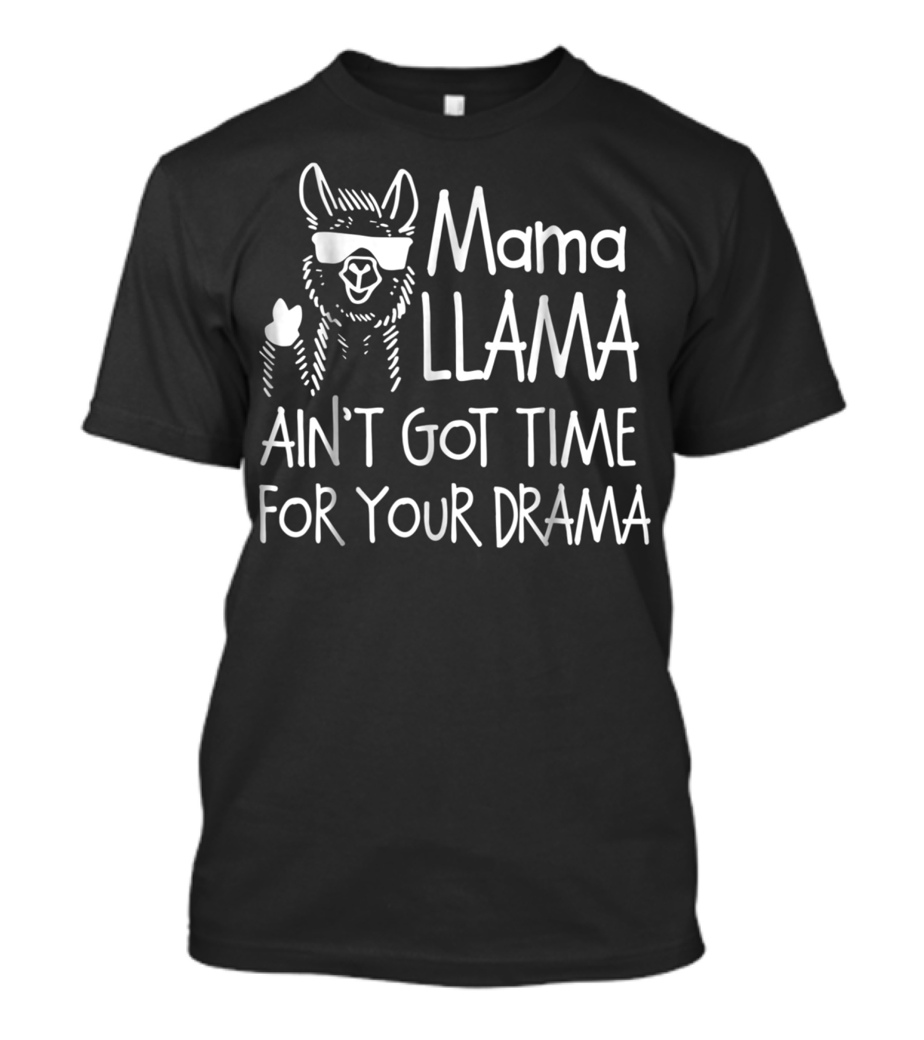 Mama Llama Ain't Got Time For Your Drama Cool Sunglasses Llama T-Shirt