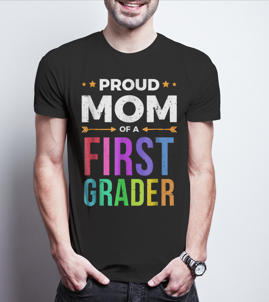 PROUD MOM OF A FIRST GRADER T-Shirt
