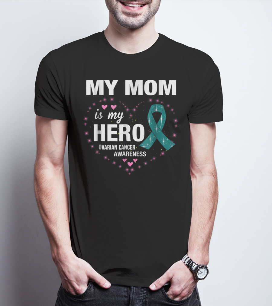 MY MOM Is My HERO Ovarian Cancer Awareness Ribbon Heart And Stars T-Shirt