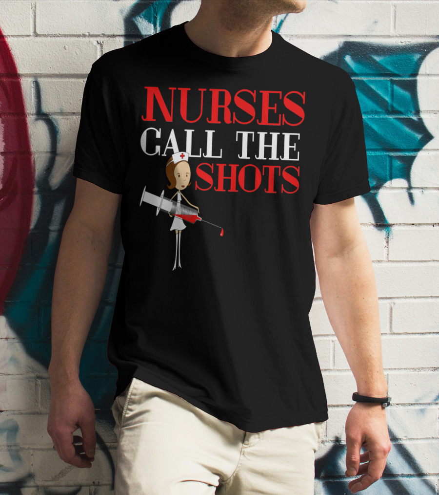 Nurses Call The Shots Nurse RN Mom Wife Grandma9 Nurse Cartoon Syringe T-Shirt