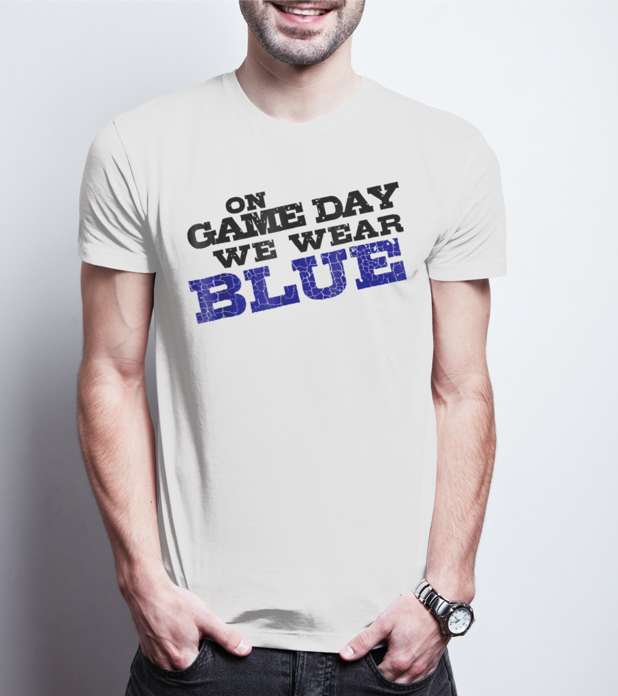On Game Day We Wear Blue T-Shirt