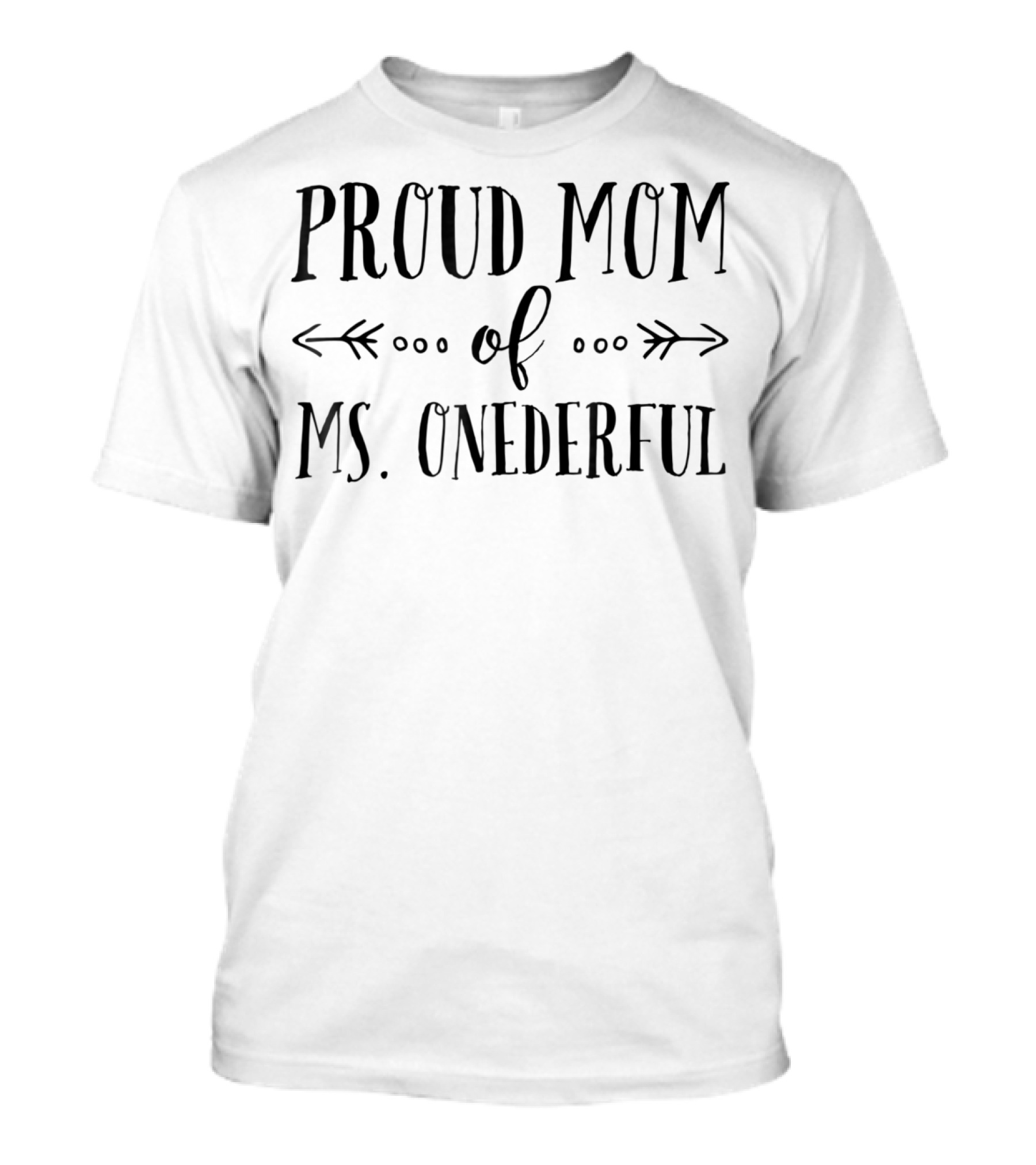 Proud Mom Of Ms. Onederful 1st Birthday T-Shirt