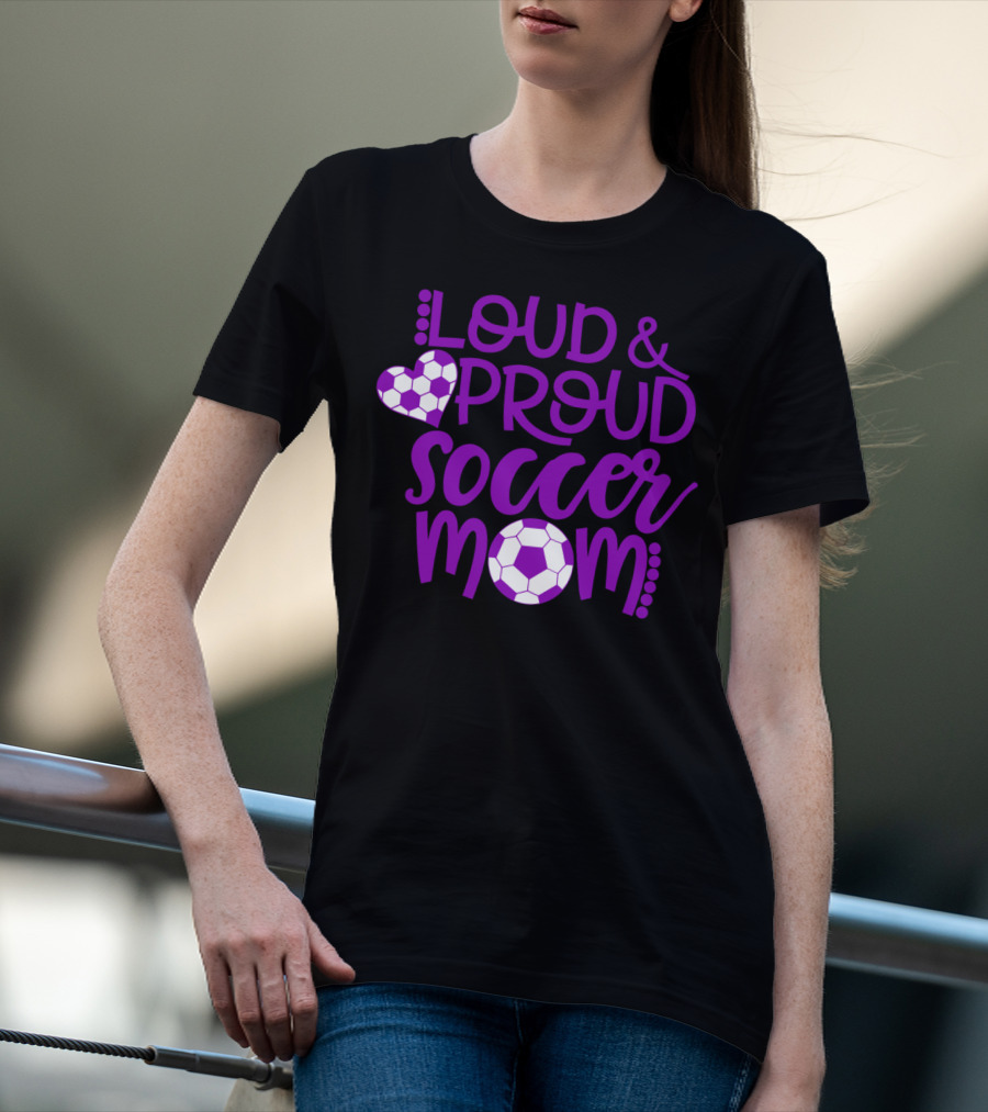 Loud And Proud Soccer Mom Purple And White T-Shirt