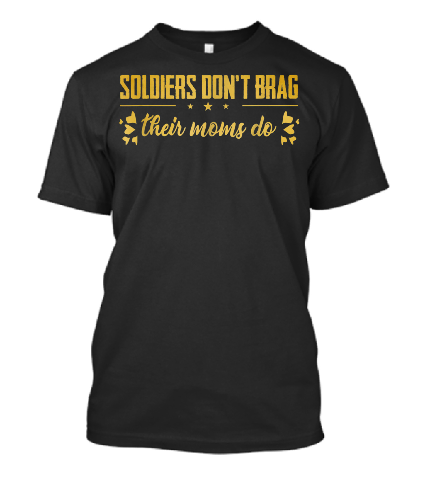 Soldiers Don't Brag Proud Army Moms Do T-Shirt