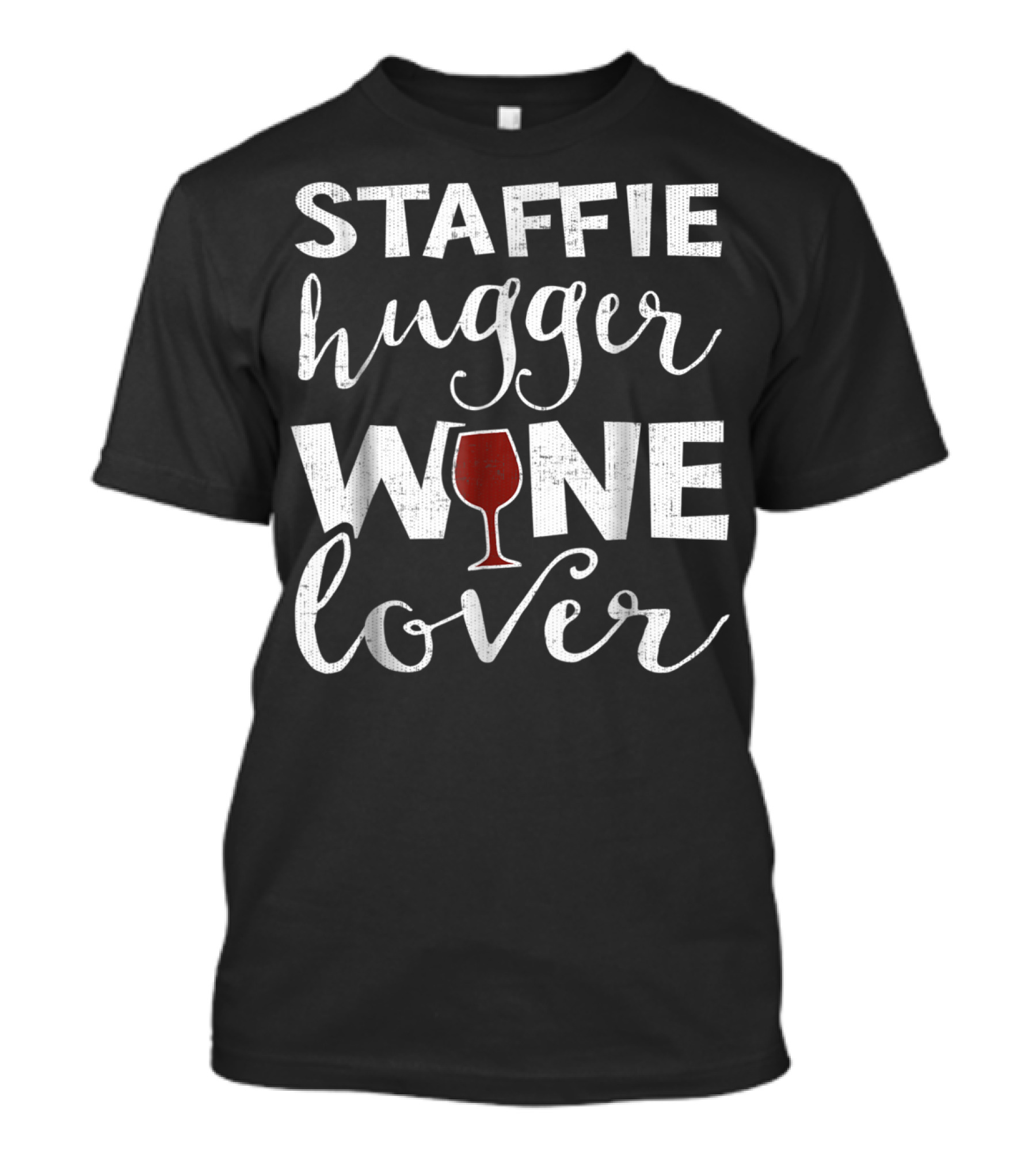 STAFFIE Hugger Wine Lover T-Shirt