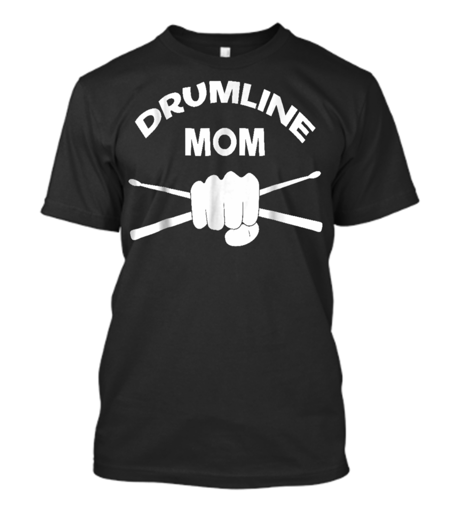 Drumline Mom For Woman Mother Birthday Fist And Drumsticks T-Shirt
