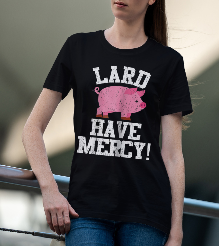Bacon Lover Pig Farmer Cute BBQ Mom Lard Have Mercy T-Shirt