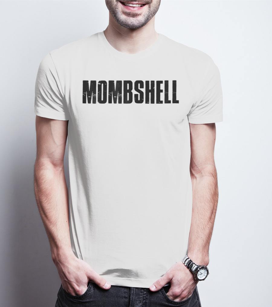 Mombshell Mother's Day Empowerment T-Shirt