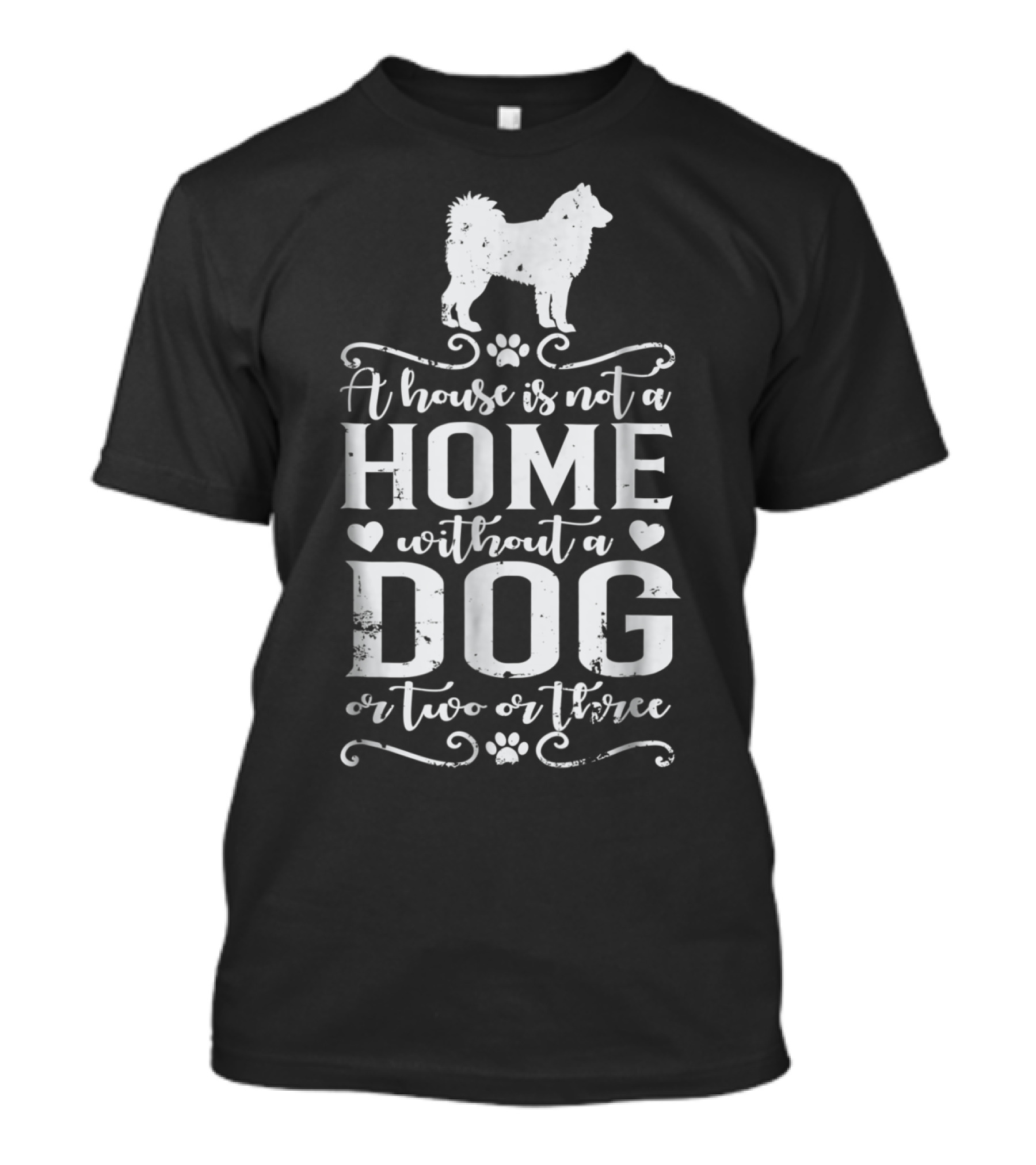 Alaskan Malamute A House Is Not A Home Without A Dog Or Two Or Three Dog Mom T-Shirt