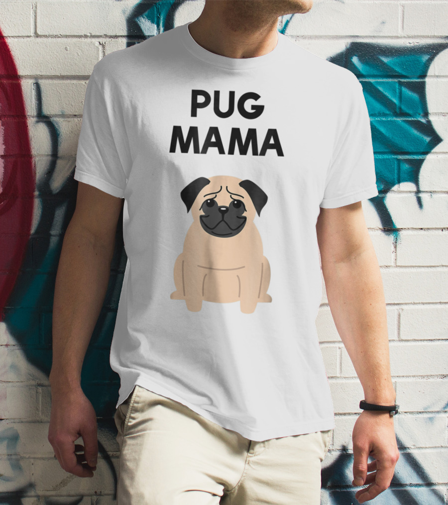 Pug Mama Cute Pug Lover T-Shirt
