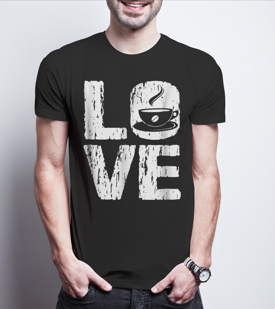 Love Coffee Funny Caffeine Lover T-Shirt