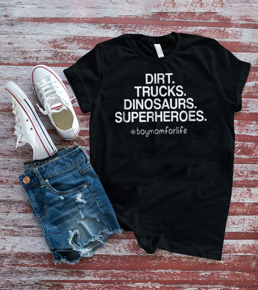 Dirt Trucks Dinosaurs Superheroes #boymomforlife Kids Cute Boy Mom Life Boymomlife T-Shirt