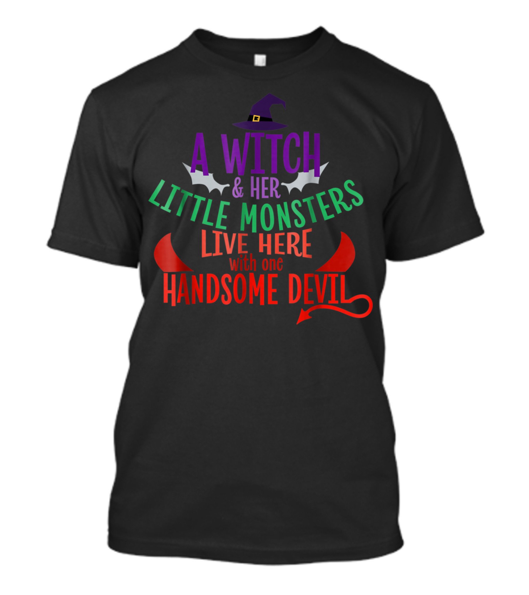 A Witch And Her Little Monsters Live Here With One Handsome Devil T-Shirt