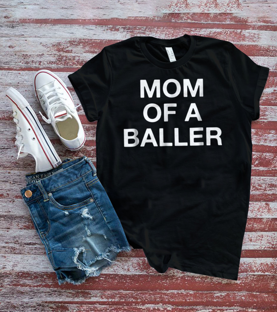 Mom Of A Baller Funny Sports T-Shirt