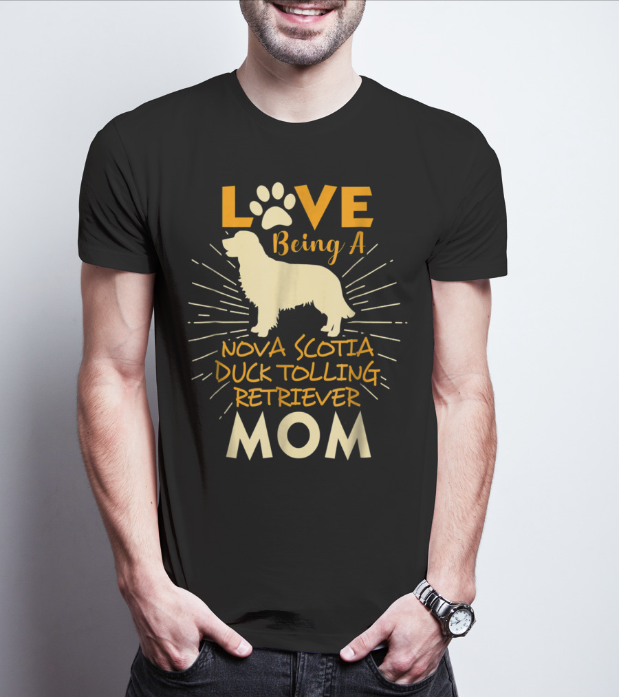 Love Being A Nova Scotia Duck Tolling Retriever Mom T-Shirt