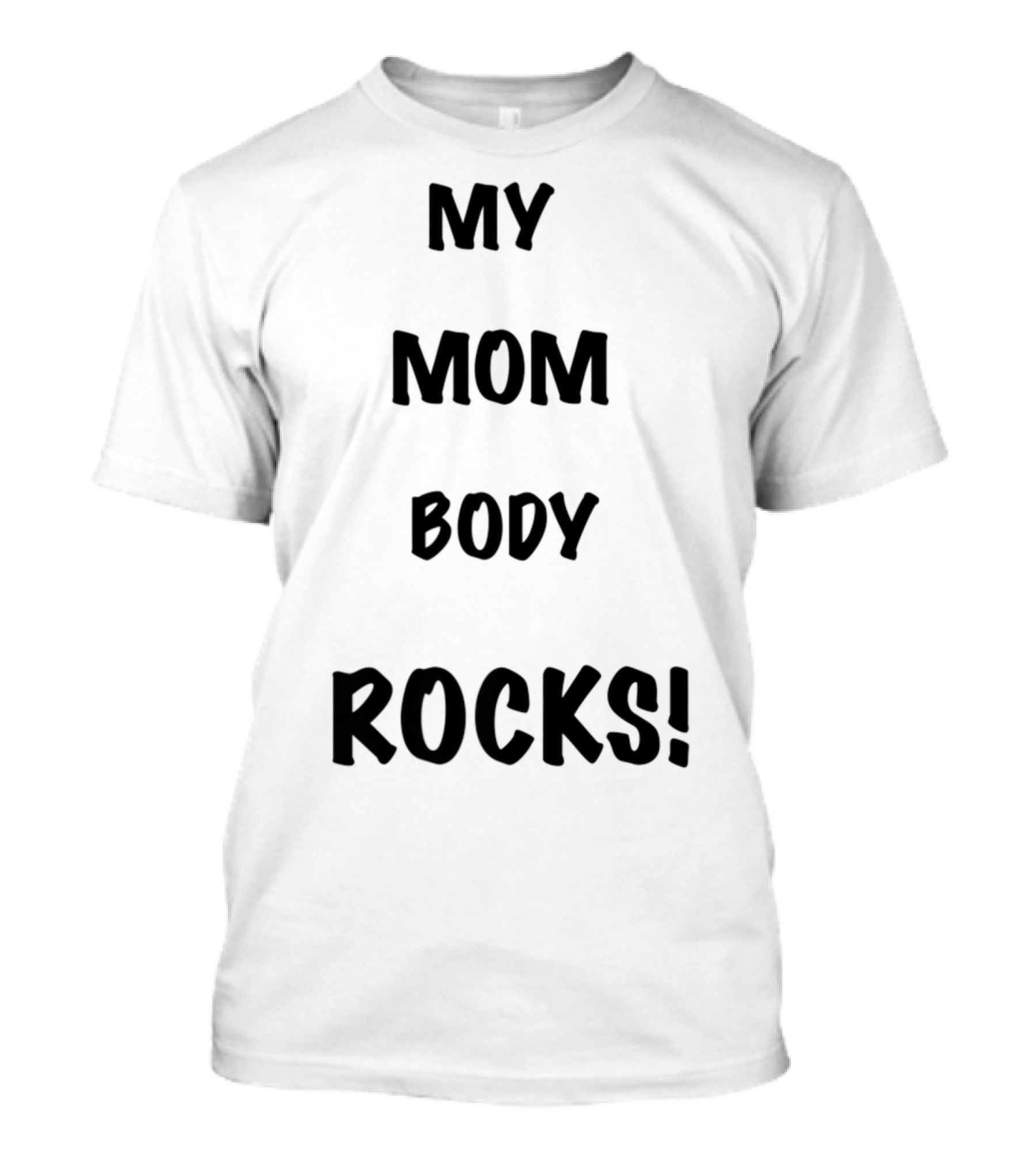 My Mom Body Rocks T-Shirt