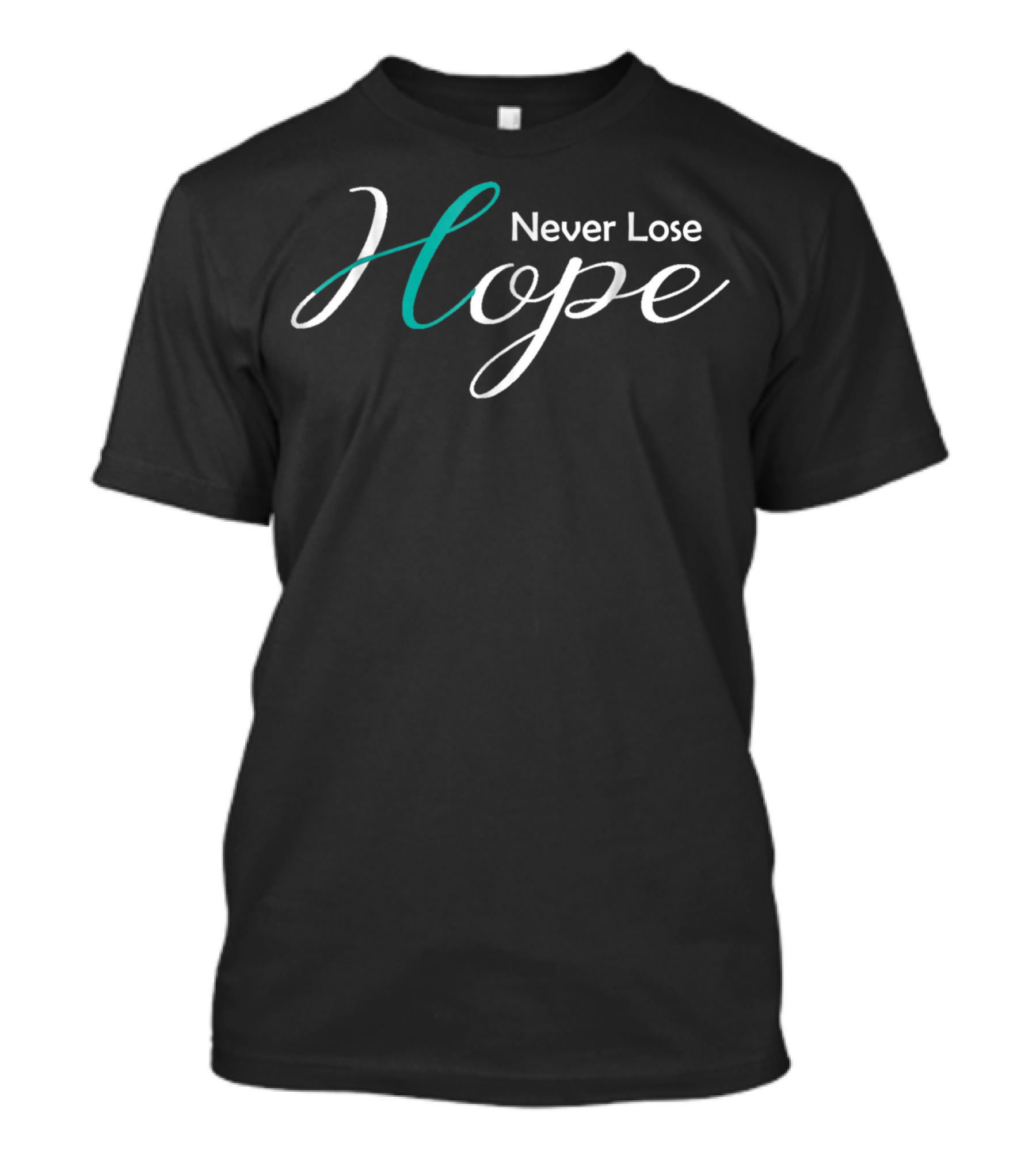 Never Lose Hope Ovarian Cancer Awareness Mom Wife45 T-Shirt