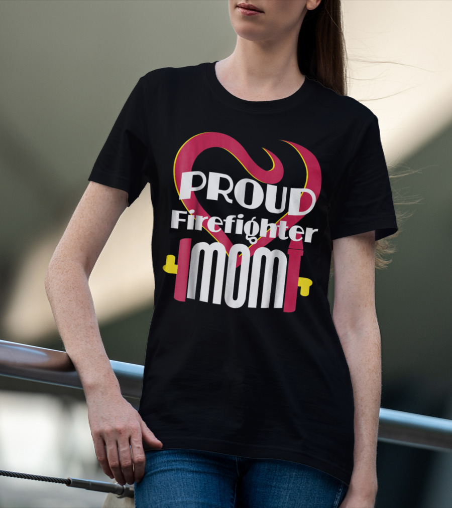 Proud Firefighter Mom Heart T-Shirt