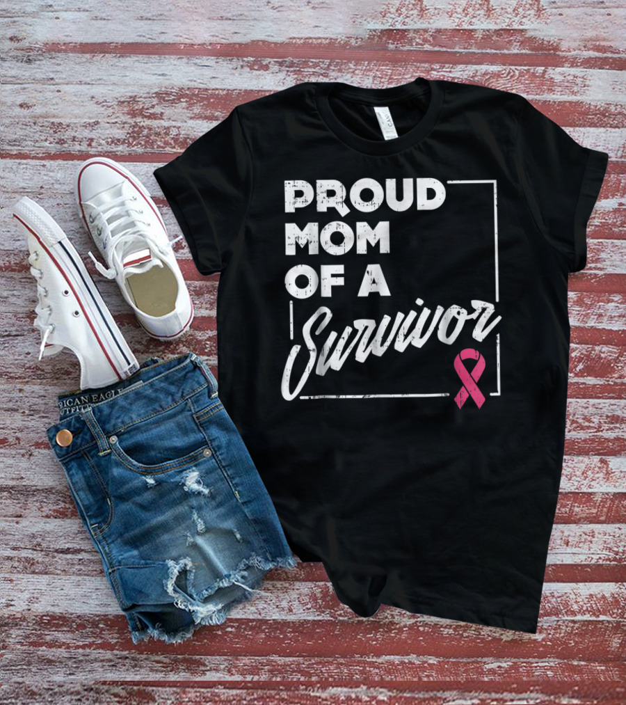 Proud Mom Of A Survivor Breast Cancer Awareness Pink T-Shirt