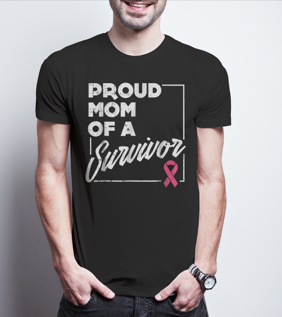 Proud Mom Of A Survivor Breast Cancer Awareness Pink T-Shirt