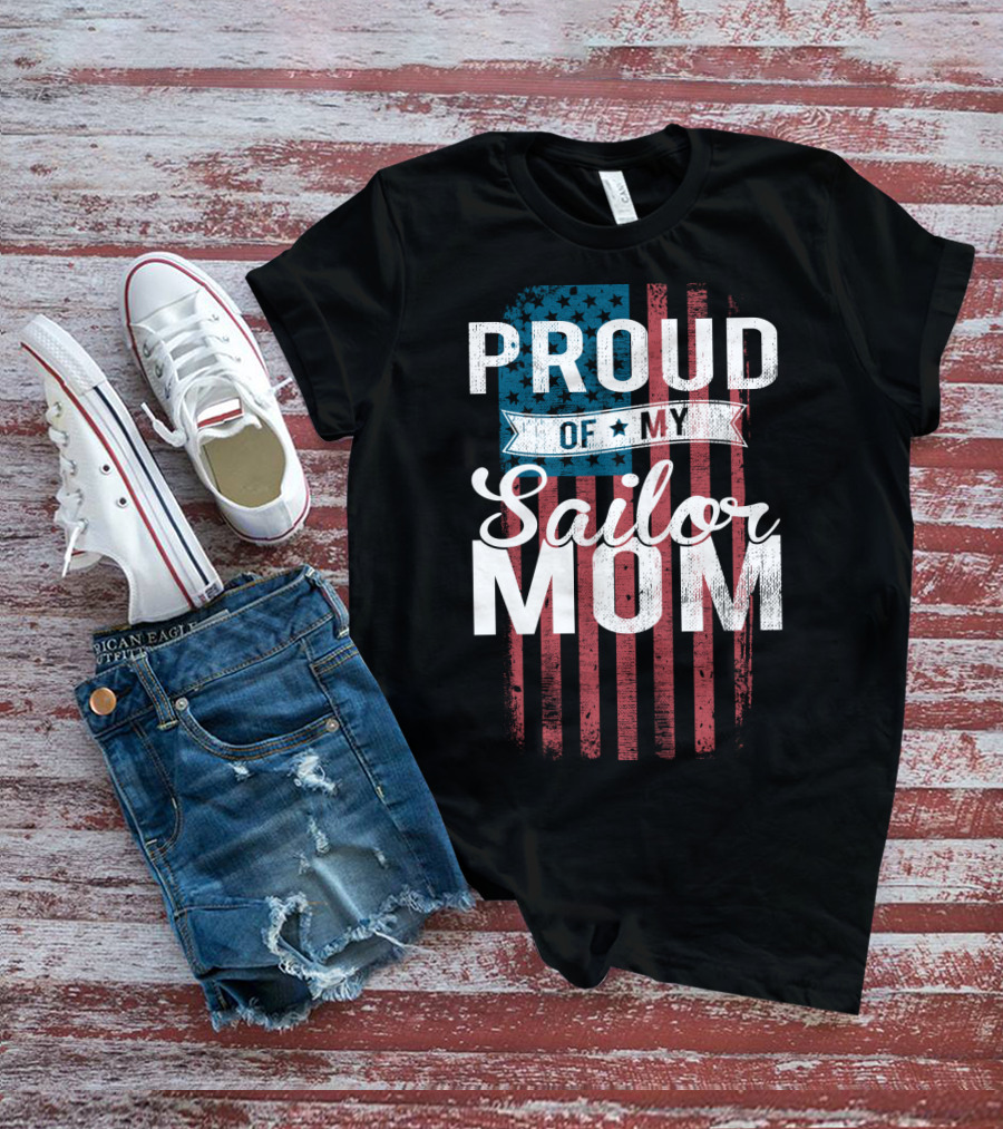 PROUD OF MY SAILOR MOM T-Shirt